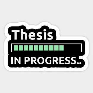 Thesis in progress Sticker